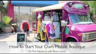 How To Start Your Own Mobile Boutique In The Industry with Roxy Limon [upl. by Annauqahs518]