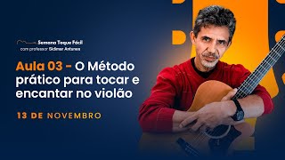 O Método Prático para Tocar e Encantar no Violão  Prof Sidimar Antunes [upl. by Weig]