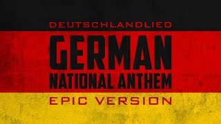 German National Anthem  Deutschlandlied  Epic Version [upl. by Ahseihs473]