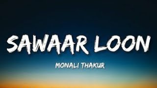 Sawaar Loon  Lyrics  SlowedReverb  Monali Thakur  Lofi Music [upl. by Ytsrik920]