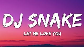 DJ Snake ft Justin Bieber  Let Me Love You Lyrics [upl. by Aliban364]