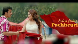 Pachheuri  Indira Joshi x Nirajan Pradhan Official Video  indirajoshi pachheuri musicvideo [upl. by Allicsirp777]