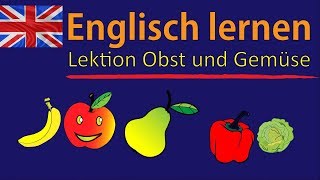 Englisch lernen für Anfänger  Lektion Obst und Gemüse  VokabelnA1DeutschEnglisch 🇬🇧 ✔️ [upl. by Akihsar]