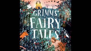 Grimm’s Fairy Tales by Jacob and Wilhelm Grimm  Full Audiobook [upl. by Heilner]