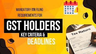 Essential Guide to ITR Filing for GST Holders  Income Tax Return Requirements 2024 [upl. by Khanna]