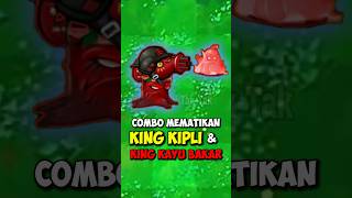 COMBO Mematikan KING KIPLI Dan KING KAYU BAKAR di Game plantsvszombies [upl. by Glynis472]