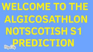 Algicosathlon NotScotish Season 1 Prediction [upl. by Warp]