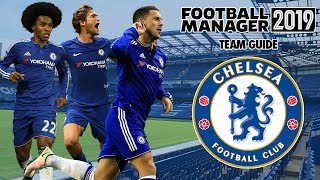 Football Manager 2019 Team Guide Chelsea FM19 Chelsea Tactics Dynamics amp Transfers Guide [upl. by Iohk]