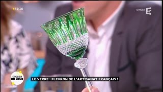 Dossier du Jour  Le verre  fleuron de l’artisanat Français [upl. by Idnas]