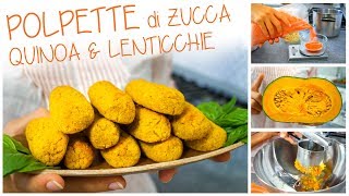 POLPETTE DI ZUCCA AL FORNO  CON LENTICCHIE amp QUINOA  FACILI GUSTOSE E RICCHE DI PROTEINE amp FIBRE [upl. by Katerine154]