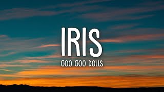 Goo Goo Dolls  Iris Lyrics [upl. by Eigla]