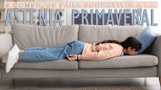 Astenia primaveral 9 consejos para superarla [upl. by Jaehne191]