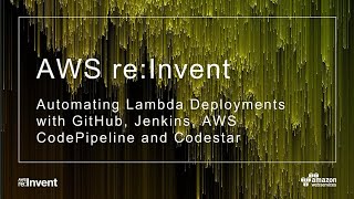 AWS reInvent 2017 GitHub to AWS Lambda Developing Testing and Deploying Serverl DEV315 [upl. by Ole]