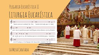 La Misa Cantada  Liturgia Eucarística  Plegaria Eucarística II  Santo eres en verdad Señor [upl. by Cristal]