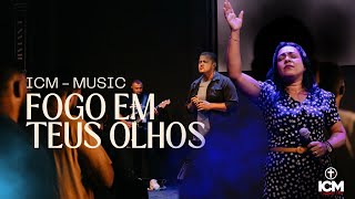 Fogo em Teus Olhos  ICM Music [upl. by Chelsy]