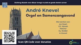 André Knevel  Orgel en Samenzangavond [upl. by Lodi]