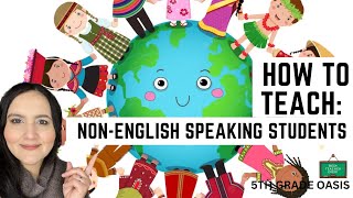 HOW TO TEACH NONENGLISH SPEAKING STUDENTS [upl. by Tnafni957]