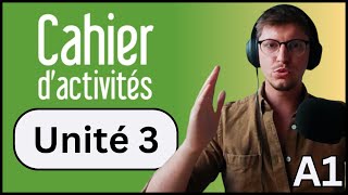 Édito A1  Unit 3 All Exercises Cahier dActivités [upl. by Oicnerual]