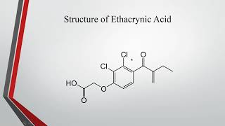 ETHACRYNIC ACID  Mechanism  Uses  SAR  Properties  Structure [upl. by Aivart25]