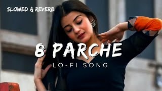 8 Parche  Slowed  Reverb  🎧🍁 [upl. by Oriana]