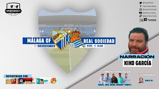 🔴 DIRECTO  MÁLAGA CF vs REAL SOCIEDAD  116 Copa del Rey  SportDirect Radio [upl. by Wyne882]