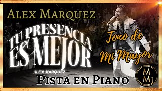 Tu Presencia es mejor Alex Márquez Pista en Piano Tono de mujerMi Mayor [upl. by Nomla112]