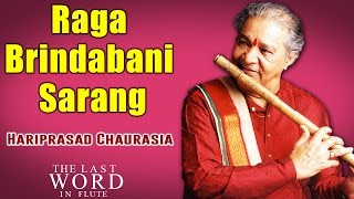 Raga Brindabani Sarang  Pandit Hariprasad Chaurasia Album The Last Word In Flute  Music Today [upl. by Sebbie]