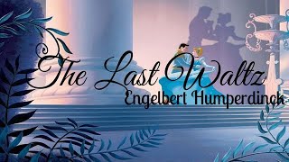 ENGELBERT HUMPERDINCK  THE LAST WALTZ LYRICS [upl. by Haiasi]