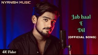 Jab haal e dil ♥️  OFFICIAL SONG  new song  ​⁠​⁠​⁠Nyanishmusic [upl. by Lorimer]