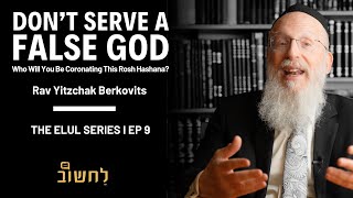 Ep 9 l Don’t Serve A False God by Rav Yitzchak Berkovits [upl. by Legnaleugim]