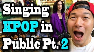 SINGING KPOP IN PUBLIC Part 2 A Real Problem [upl. by Nihahs]