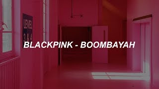 BLACKPINK  붐바야BOOMBAYAH Easy Lyrics [upl. by Einnus]