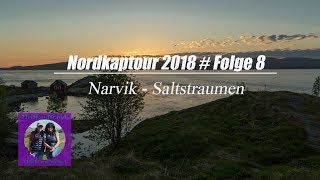 Folge 8 unserer Nordkaptour 2018 NarvikSaltstraumen [upl. by Nahtonoj]