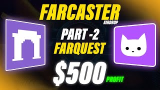 Farcaster Airdrop Complete Guide Part2  180 M Funding Easy 500 Profit Farquest [upl. by Madalyn31]