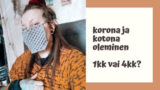 Korona ja kotona oleminen 1kk vai 4kk [upl. by Ecydnarb]