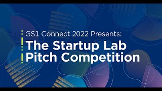 Call for Innovations  The Startup Lab Pitch Competition at GS1 Connect 2022 [upl. by Rai]