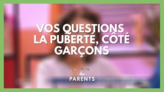 La puberté côté garçons  à vos questions   La Maison des parents LMDP [upl. by Story408]