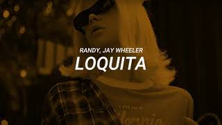 Randy Jay Wheeler  Loquita  LETRA [upl. by Ahsitaf928]