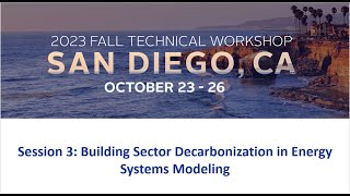 2023 Fall Tech Workshop Session 3 Building Sector Decarbonization in Energy Systems Modeling [upl. by Adranoel503]