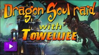 ★ Dragon Soul Raid  Spine of Deathwing 10 Man Normal Kill ft Towelliee  WAY [upl. by Neram701]