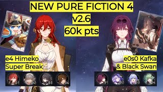 NEW Pure Fiction 4 v26  60k pts  e4 Himeko Super Break x e0s0 Kafka x BS DoT  Honkai Star Rail [upl. by Hendrik]