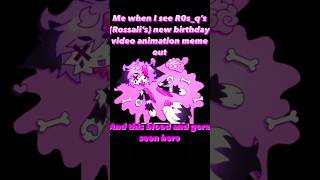 Rossali’s new birthday animation meme but with blood and gore shown by RossaliRules shorts cute [upl. by Melbourne]