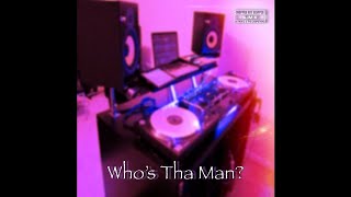 Whos Tha Man Full Mixtape [upl. by Kevyn]