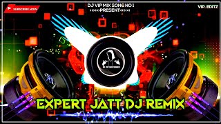 Expert jatt dj remix  Expert jatt dj remix  expert jatt  new song expert jatt  dj remix song [upl. by Anirak]