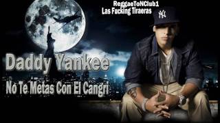 Daddy Yankee Tiraera Pa Don Omar  No Te Metas Con El Cangri [upl. by Akinet]