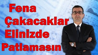 Fena Çakacaklar Elinizde Patlamasın [upl. by Benni]