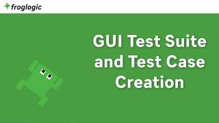 GUI Test Suite and Test Case Creation [upl. by Shaffer]