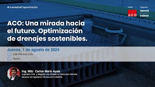 Jueves de Capacitación ACO Una mirada hacia el futuro Optimización de drenajes sostenibles [upl. by Dera]