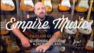 Taylor Builders Edition K24ce VClass Guitar Review [upl. by Aramanta]