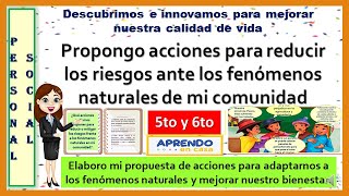 Propongo acciones para reducir los riesgos ante los fenómenos naturales de mi comunidad 5to y 6to [upl. by Way]